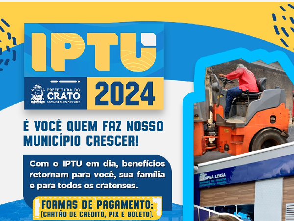 Prefeitura do Crato lança a campanha IPTU 2024