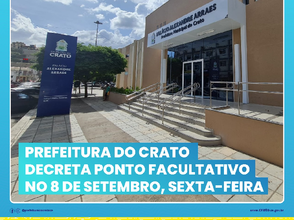 Prefeitura do Crato terá ponto facultativo na próxima sexta-feira, 8