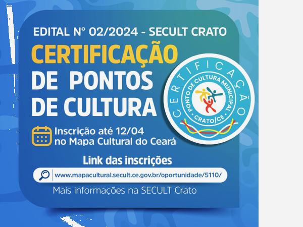Prefeitura do Crato abre edital para certificação de Pontos de Cultura